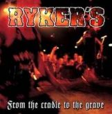 Ryker´s - From the Cradle to the Grave (CD Duplo)